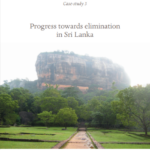 Eliminating Malaria (case study 3): Progress towards elimination in Sri Lanka
