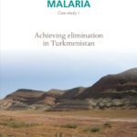 Eliminating malaria (case study 1): Achieving elimination in Turkmenistan