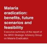 Malaria eradication: benefits, future scenarios and feasibility – WHO Strategic Advisory Group on malaria eradication (SAGme): Executive summary
