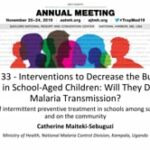 ASTMH 2019, Catherine Maiteki-Sebuguzi: “The impact of intermittent preventive treatment in schools among school children and on the community”