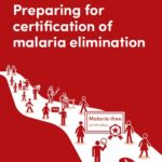 Preparing for certification of malaria elimination