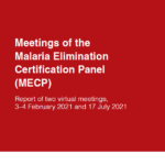 Meetings of the malaria elimination certification panel (MECP) – July 2021