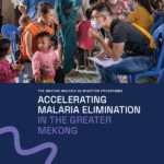 Accelerating malaria elimination in the Greater Mekong