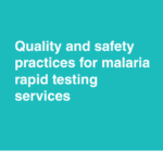 Quality and safety practices for malaria rapid testing services