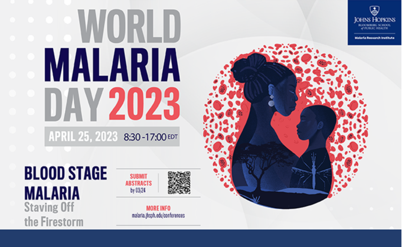 Event - Speaker Abstract deadline, World Malaria Day Symposium: Blood Stage Malaria | Staving Off the Firestorm, John Hopkins