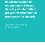Technical consultation to assess evidence on community-based delivery of intermittent preventive treatment in pregnancy for malaria