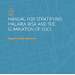 Manual for Stratifying Malaria Risk and the Elimination of Foci