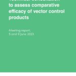 Technical consultation to assess comparative efficacy of vector control products: meeting report, 5 and 9 June 2023