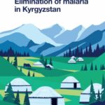 Towards a malaria-free world: Elimination of malaria in Kyrgyzstan