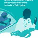 Pre-referral treatment with rectal artesunate of children with suspected severe malaria: a field guide