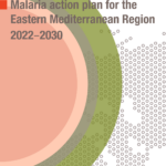 Malaria action plan for the Eastern Mediterranean Region, 2022-2030