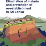 Towards a malaria-free world: Elimination of malaria and prevention of re-establishment in Sri Lanka