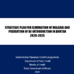 National Malaria Strategic Plan (NMSP) of Bhutan: 2020 – 2025
