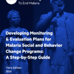 Developing Monitoring & Evaluation Plans for Malaria Social and Behavior Change Programs: A Step-by-Step Guide