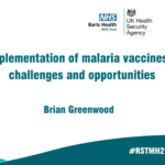 Implementation of malaria vaccines: Challenges and opportunities (Professor Sir Brian Greenwood)