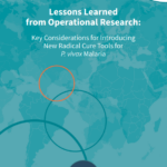Lessons Learned from Operational Research: Key Considerations for Introducing New Radical Cure Tools for P. vivax Malaria