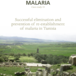 Eliminating malaria (case study 10): Successful elimination and prevention of re-establishment of malaria in Tunisia