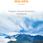 Eliminating malaria (case study 8): Progress towards elimination in Malaysia