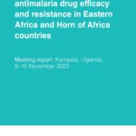 Subregional networks of antimalaria drug efficacy and resistance in Eastern Africa and Horn of Africa countries: meeting report, Kampala, Uganda, November 2023
