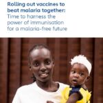 Rolling out vaccines to beat malaria together: Time to harness the power of immunisation for a malaria-free future