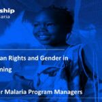 Community, Human Rights and Gender in malaria programming