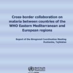 Cross-border collaboration on malaria between countries of the WHO Eastern Mediterranean and European regions