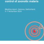 Technical consultation on control of zoonotic malaria: meeting report, Geneva, Switzerland, 5-7 November 2024