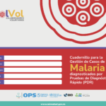 Cuadernillo para la Gestión de Casos de Malaria diagnosticados por Pruebas de Diagnóstico Rápido (PDR) /  Handbook for the Management of Malaria Cases Diagnosed by Rapid Diagnostic Tests (RDT)