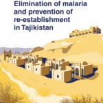 Towards a malaria-free world: Elimination of malaria and prevention of re-establishment in Tajikistan