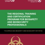 The Regional Training And Certification Program For Biosafety And Biosecurity Professionals