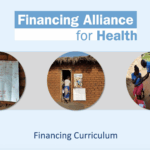 Financing Alliance for Health Financing Curriculum