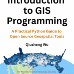 Introduction to GIS Programming: A Practical Python Guide to Open Source Geospatial Tools