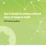 How to develop an evidence-informed theory of change for health: WHO technical guidance