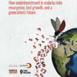 THE PRICE OF RETREAT – How underinvestment in malaria risks resurgence, lost growth, and a generation’s future