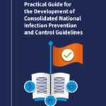 Practical guide for the development of consolidated national infection prevention and control guidelines