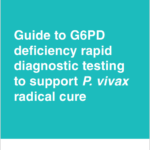 Guide to G6PD deficiency rapid diagnostic testing to support P. vivax radical cure