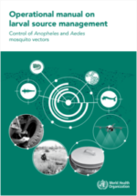 Operational manual on larval source management: control of Anopheles and Aedes mosquito vectors