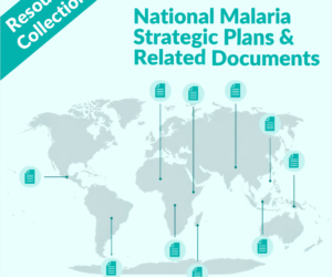 National Malaria Strategic Plans & Related Documents